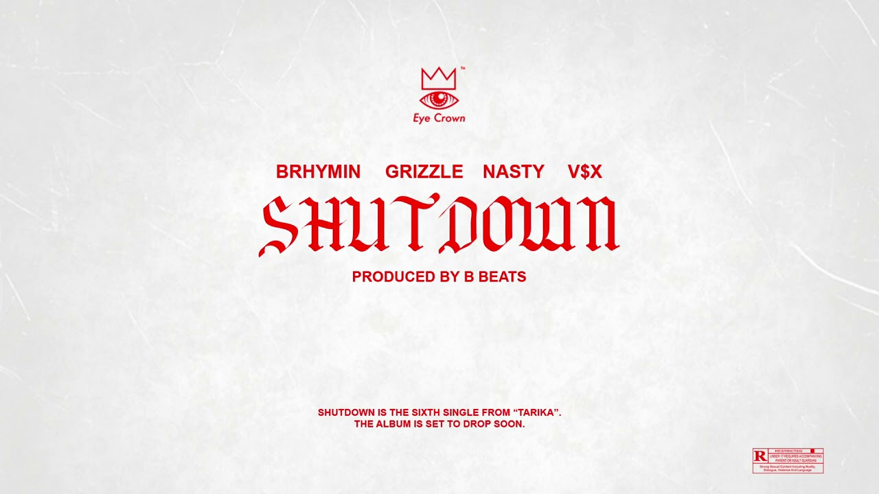 BRHYMIN, GRIZZLE, NASTY & V$X - SHUTDOWN [PROD BY B BEATS]