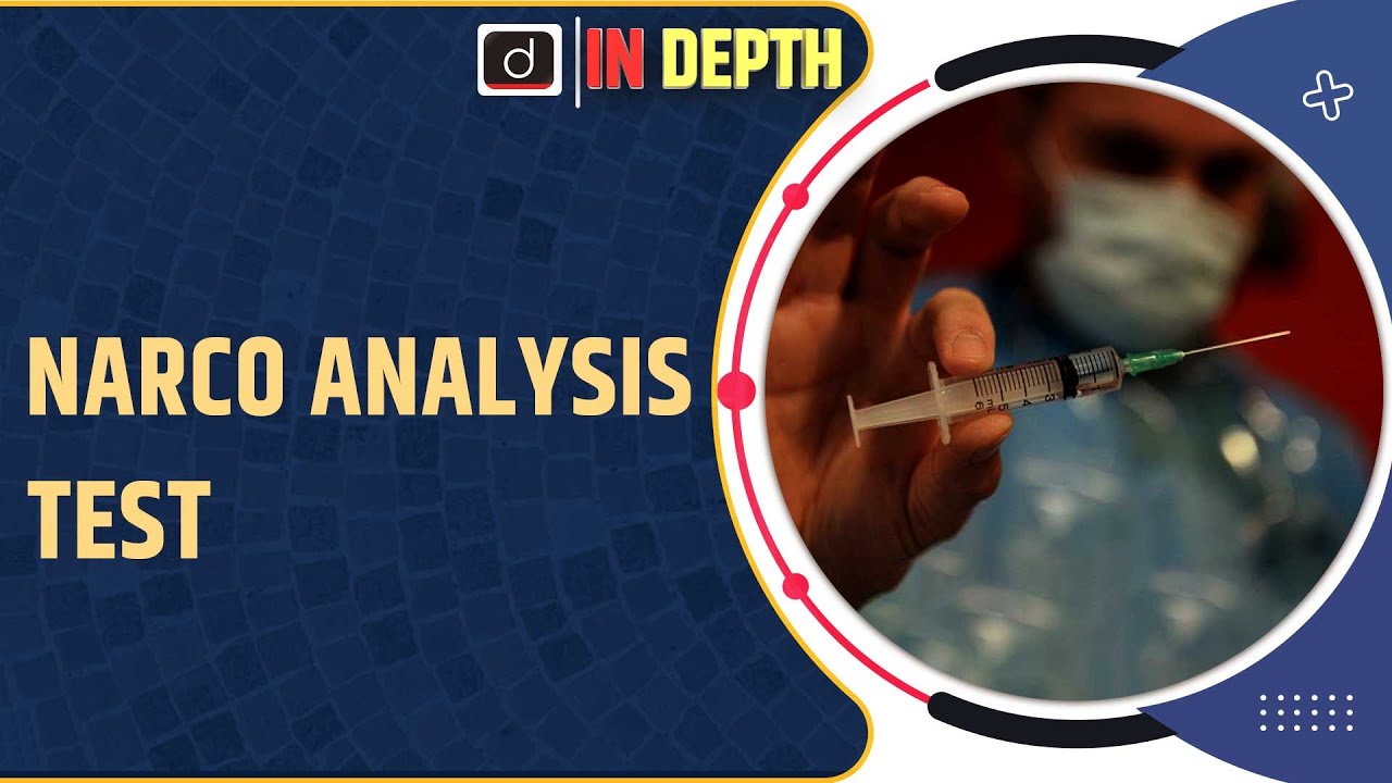 Narco Analysis Test - In Depth | Drishti IAS English