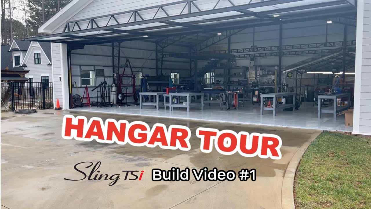Hangar Tour [Sling TSi Build Video # 1]