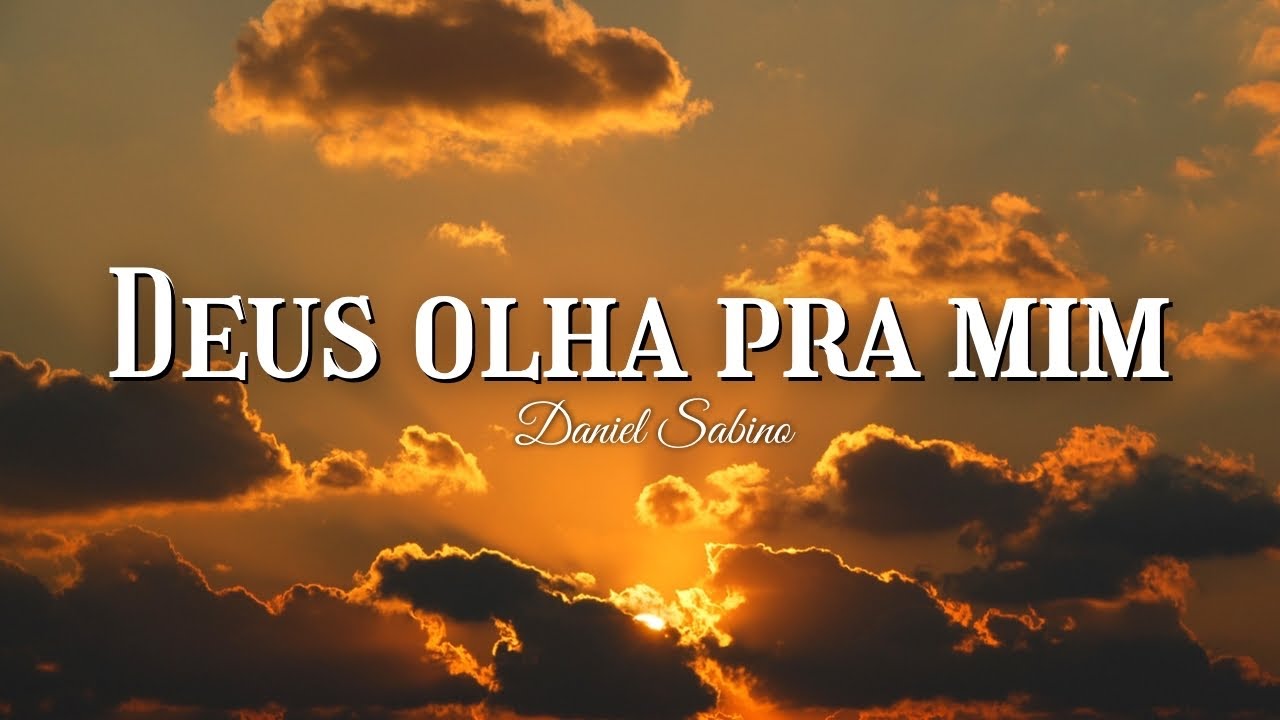 DEUS OLHA PRA MIM | Daniel Sabino - CCB Avulso