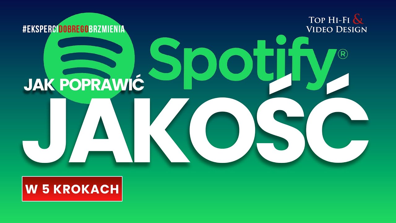 Jak poprawić jakość dźwięku w Spotify w 5 krokach | poradnik Top Hi-Fi