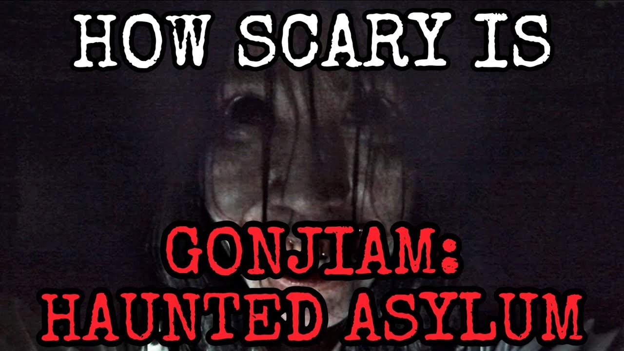 GONJIAM HAUNTED ASYLUM (2018) Scare Score