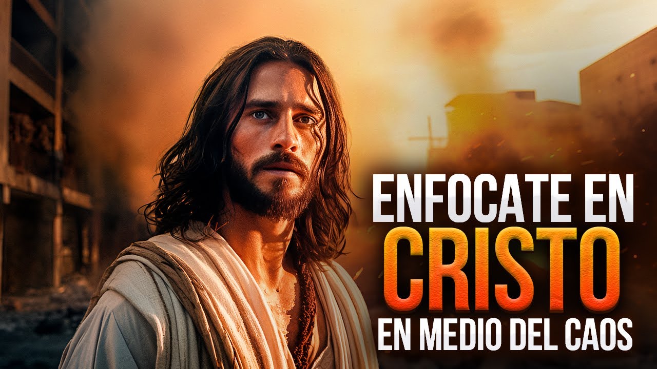 MANTÉN CLARIDAD EN MEDIO DEL CAOS 🧠 | Cómo Enfocarte en Cristo en Tiempos de Confusión