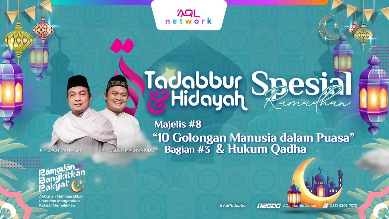 10 Golongan Manusia dalam Puasa Bag 3 | Majelis #8 | Tadabbur & Hidayah Spesial Ramadhan Eps. 2.139