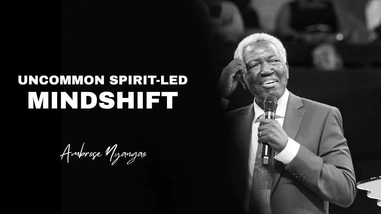 Uncommon Mindshift | Ambrose Nyangao