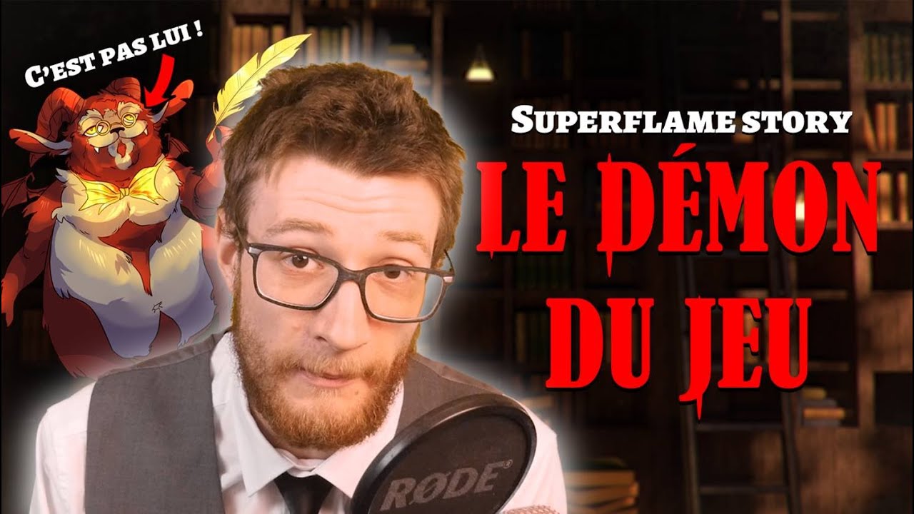 LE DÉMON DU JEU - SUPERFLAME STORY 📖