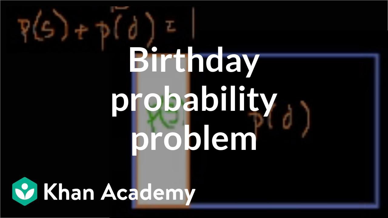 Birthday probability problem | Probability and Statistics | Khan Academy