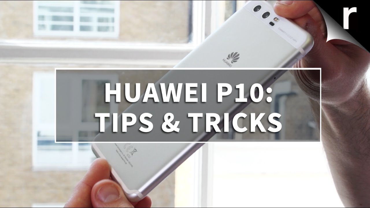 Huawei P10 Tips and Tricks: Get the most from EMUI 5.1 and your P10 phone
