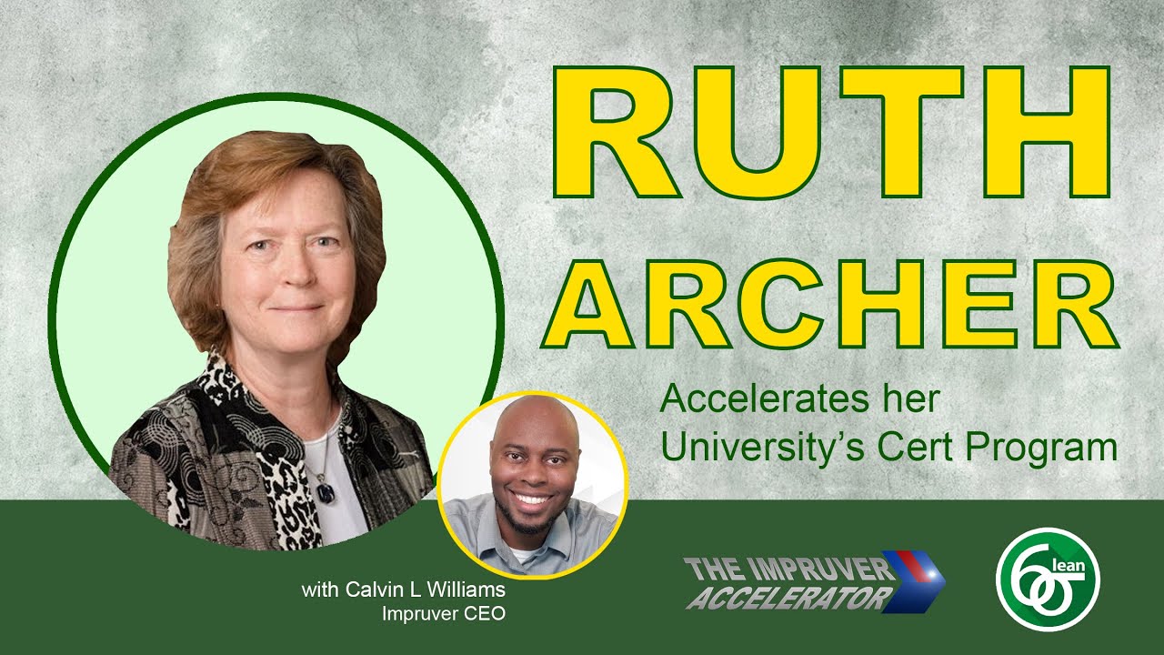 Ruth Archer Accelerates Her Universitys Cert Program duing LSSGB   Impruver Accelerator