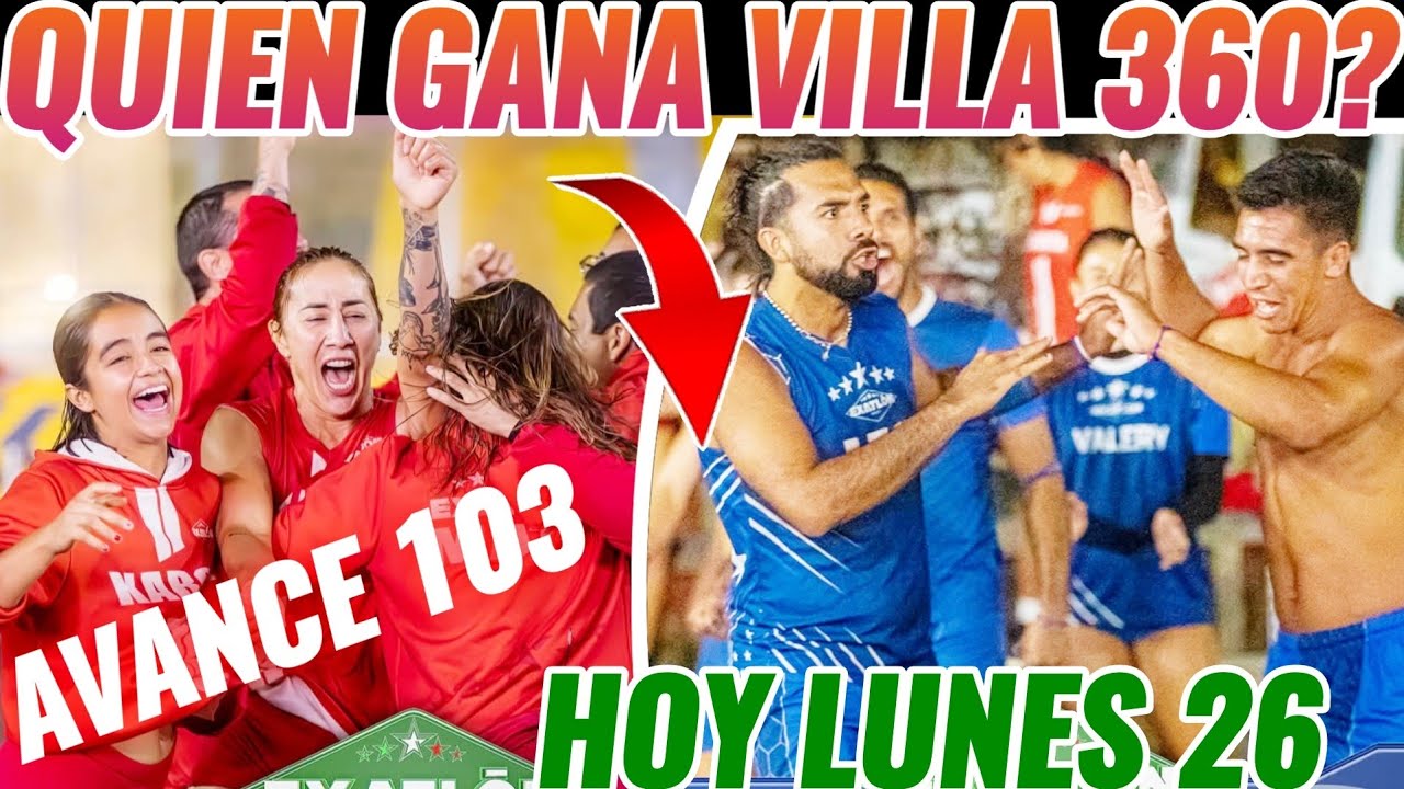 AVANCE CAPITULO 103 ⚠️¿QUIEN GANA VILLA 360 HOY LUNES 26 ENERO ?⚠️