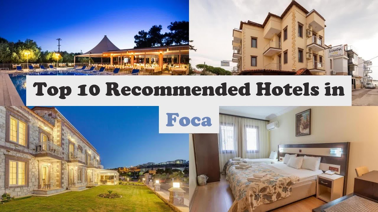 Top 10 Recommended Hotels In Foca | Best Hotels In Foca