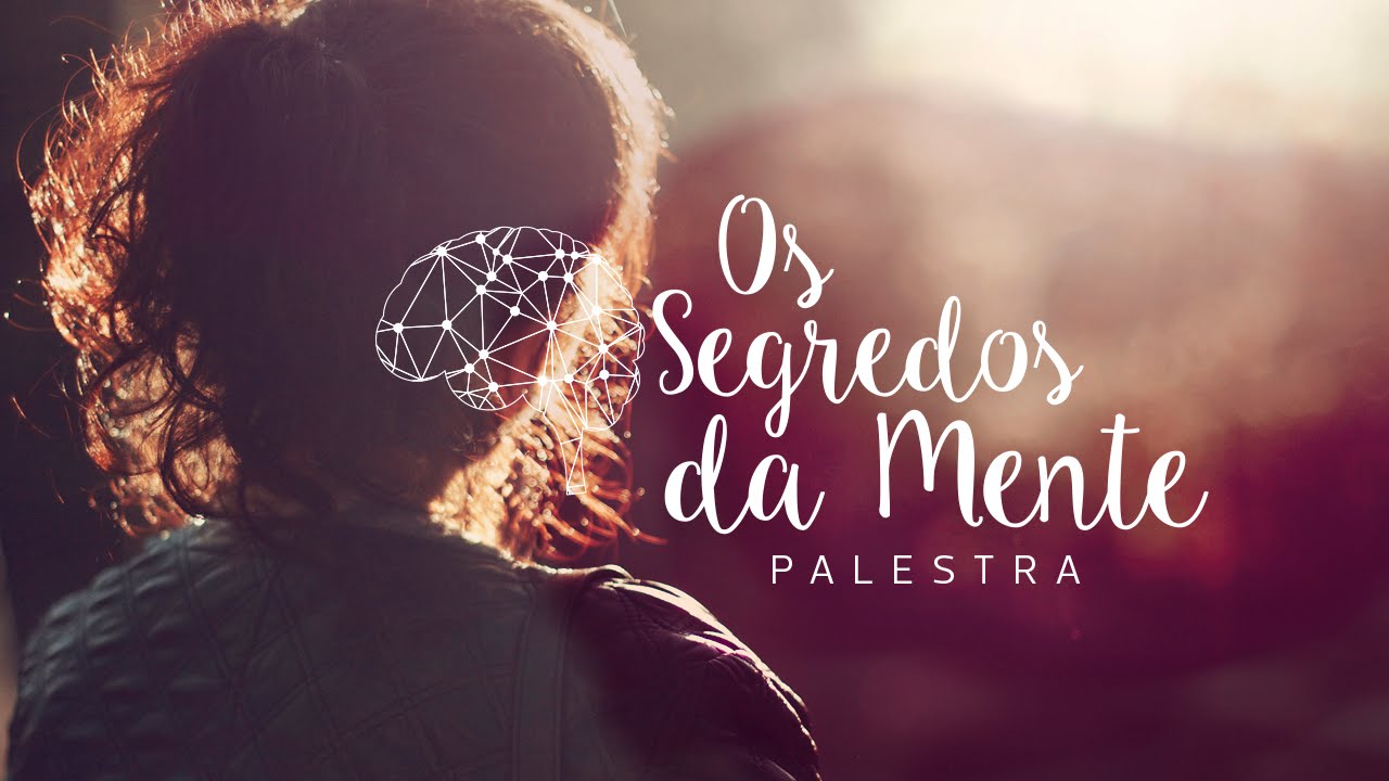 Palestra: Os Segredos da Mente - Karine Rizzardi