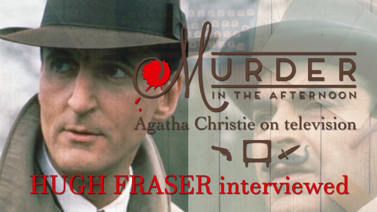 Poirot's Hugh Fraser (Captain Hastings) interviewed
