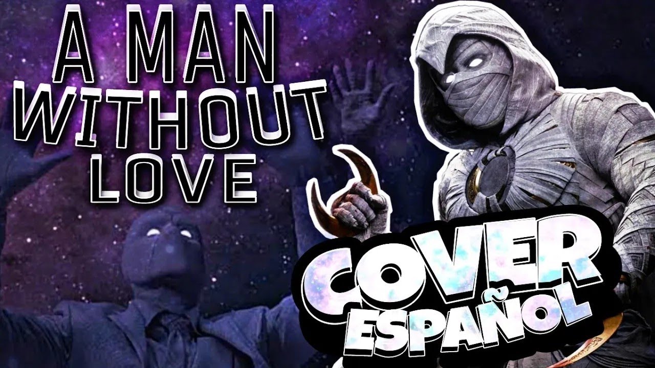 Moon Knight - A Man Without Love || COVER ESPAÑOL