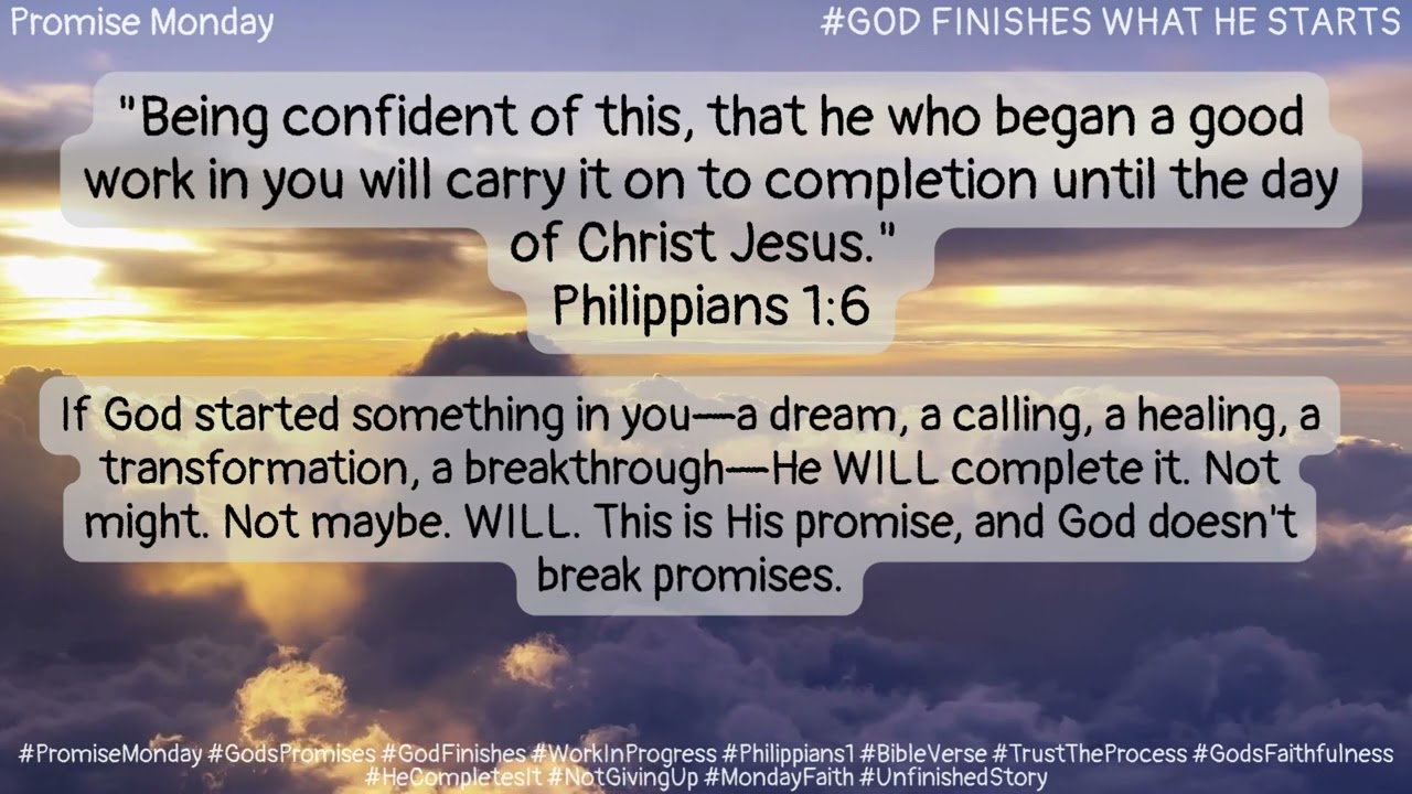 GOD FINISHES WHAT HE STARTS