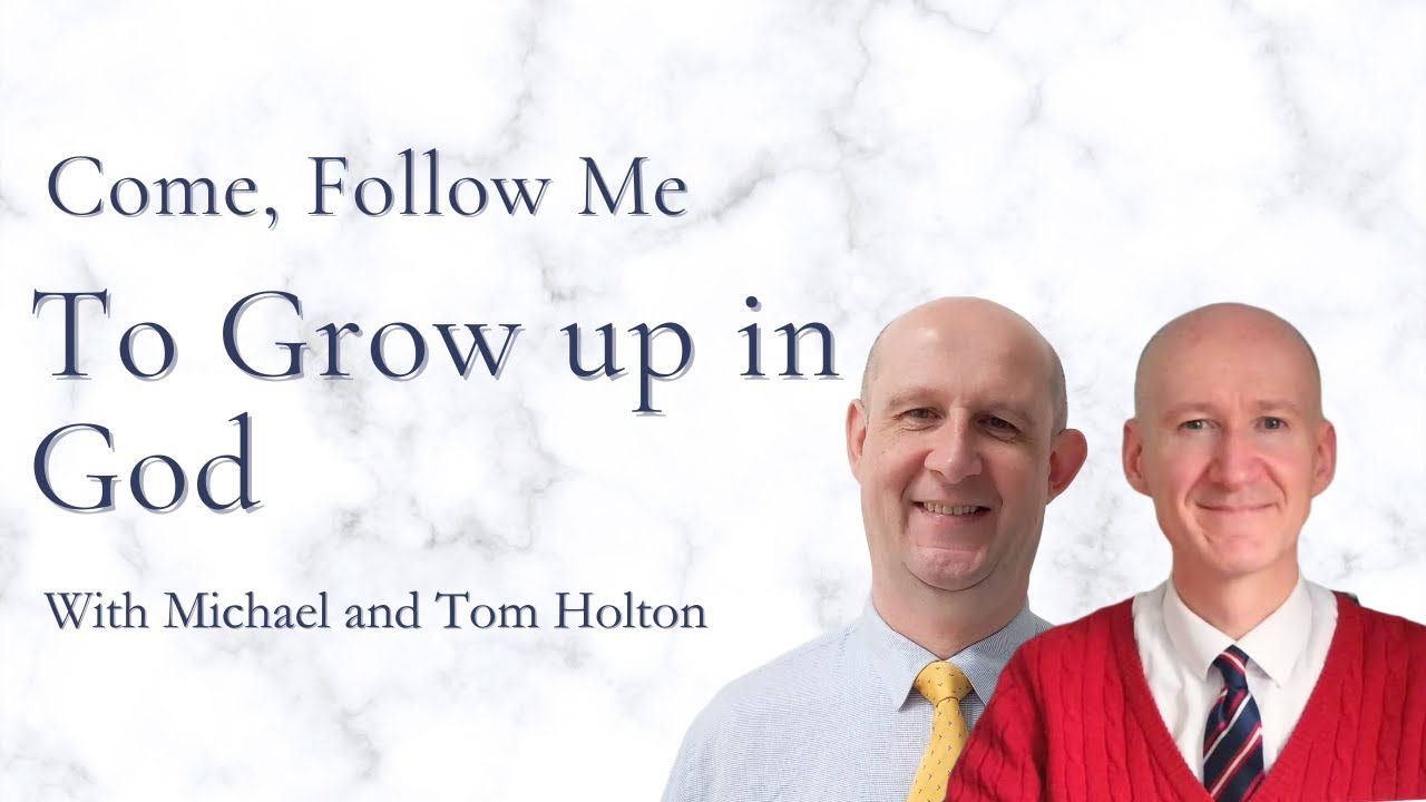 To Grow up in God | Come Follow Me D&C 109-110