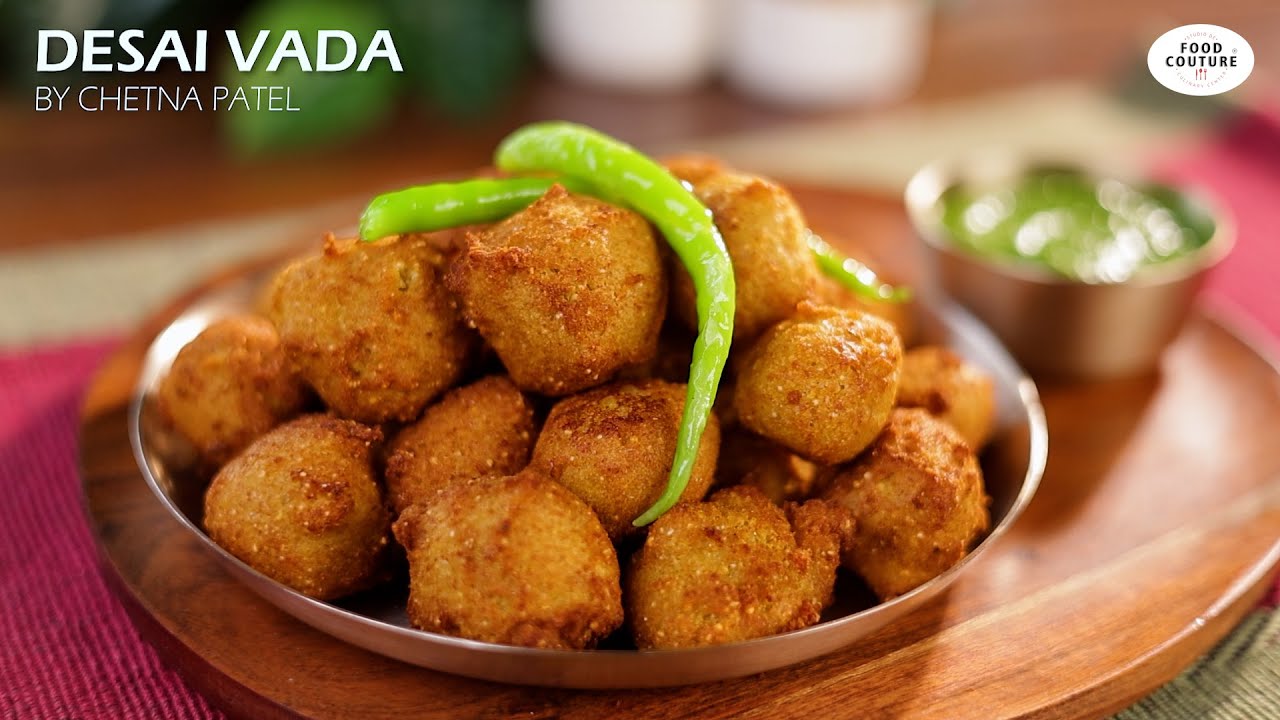 Desai Vada | Made with True Story's Organic Toor Dal | Food Couture by Chetna Patel