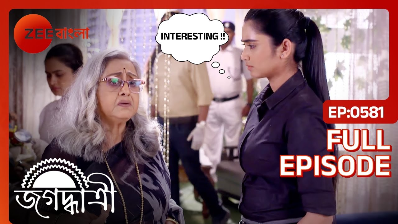 🕵🏻জোড়া খুনের কিনারা করতে Jas পৌঁছালো কল্যাণীর ফ্ল্যাটে | Jagadhatri | Full Ep 581 | Zee Bangla