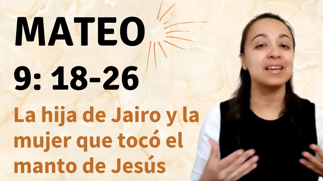 Mateo 9: 18-26 (La hija de Jairo y la mujer que tocó el manto de Jesús) explicación - Kateryna