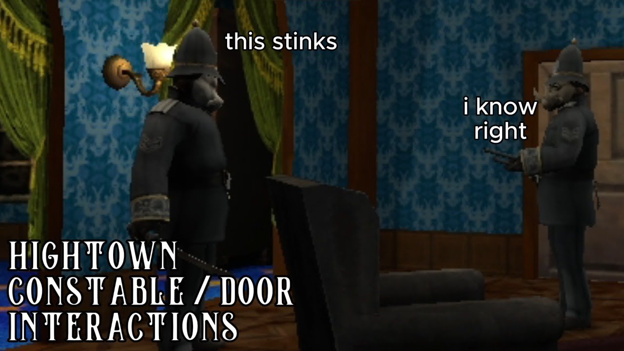Hightown Constable/Door Interactions - Gloomwood