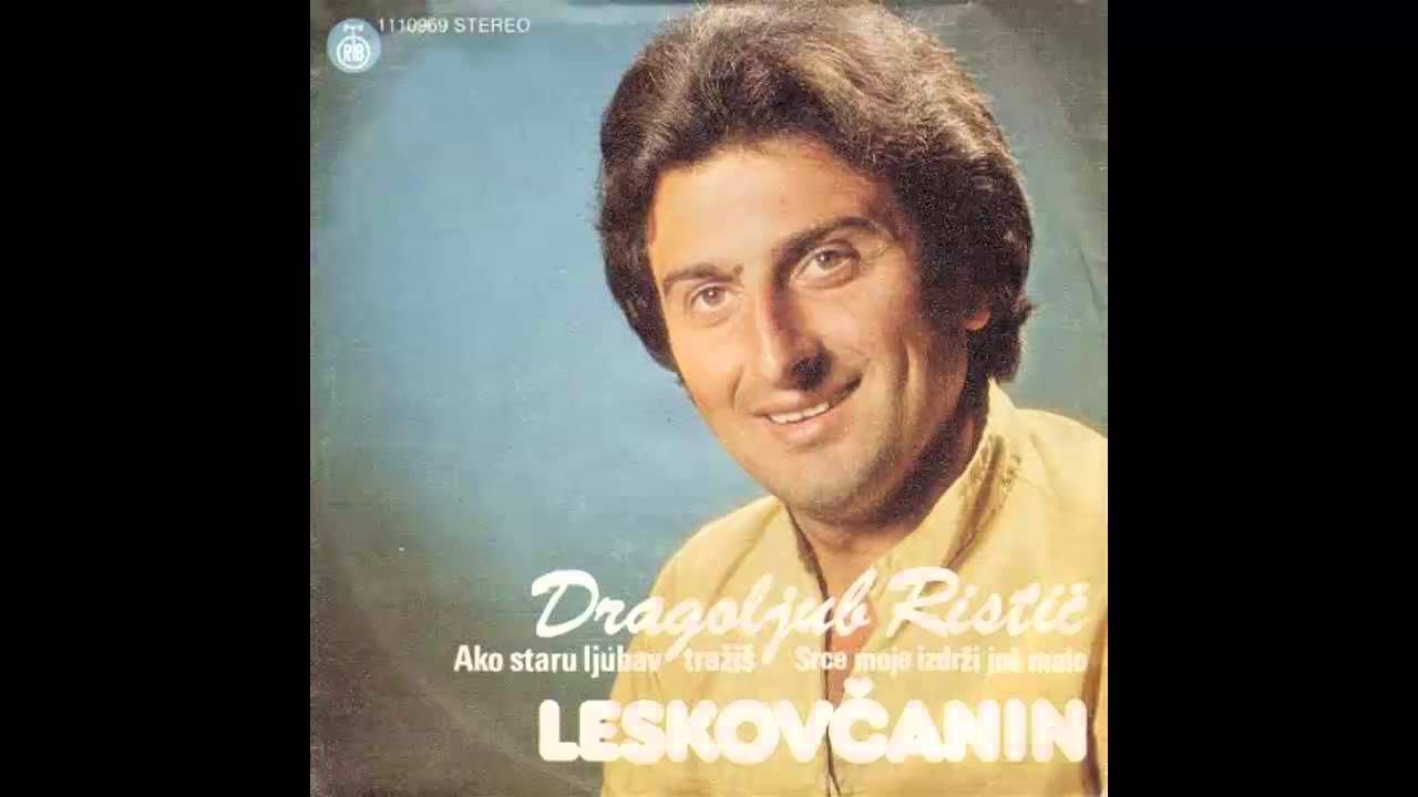 Dragoljub Ristic- Ako staru ljubav trazis - (Audio 1981) HD