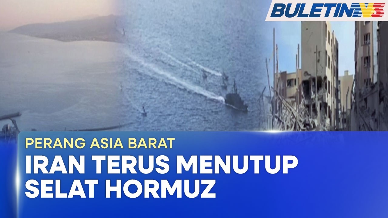 PERANG ASIA BARAT | Iran Tegas Tutup Selat Hormuz, Trump Ugut Lancar Serangan 20 Kali Ganda (BU)