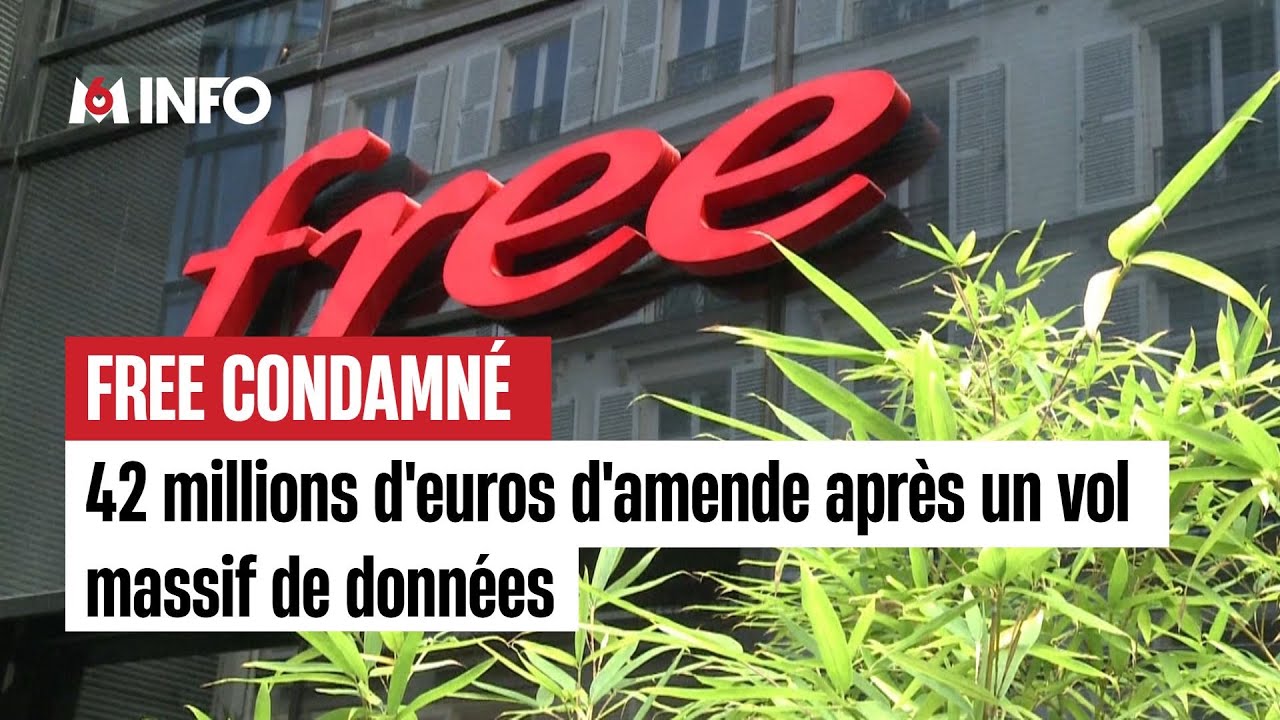 Free condamn&eacute; &agrave; payer 42 millions d'euros d'amende apr&egrave;s un vol massif de donn&eacute;es