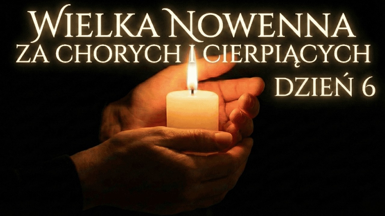 DZIEŃ 6: Panie, naucz mnie nieustannej modlitwy! | Wielka Nowenna za chorych i cierpiących