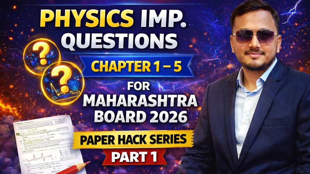 Physics Important Questions Part 1 | Chapter 1–5 | Maharashtra Board 2026 | Paper Hack Series