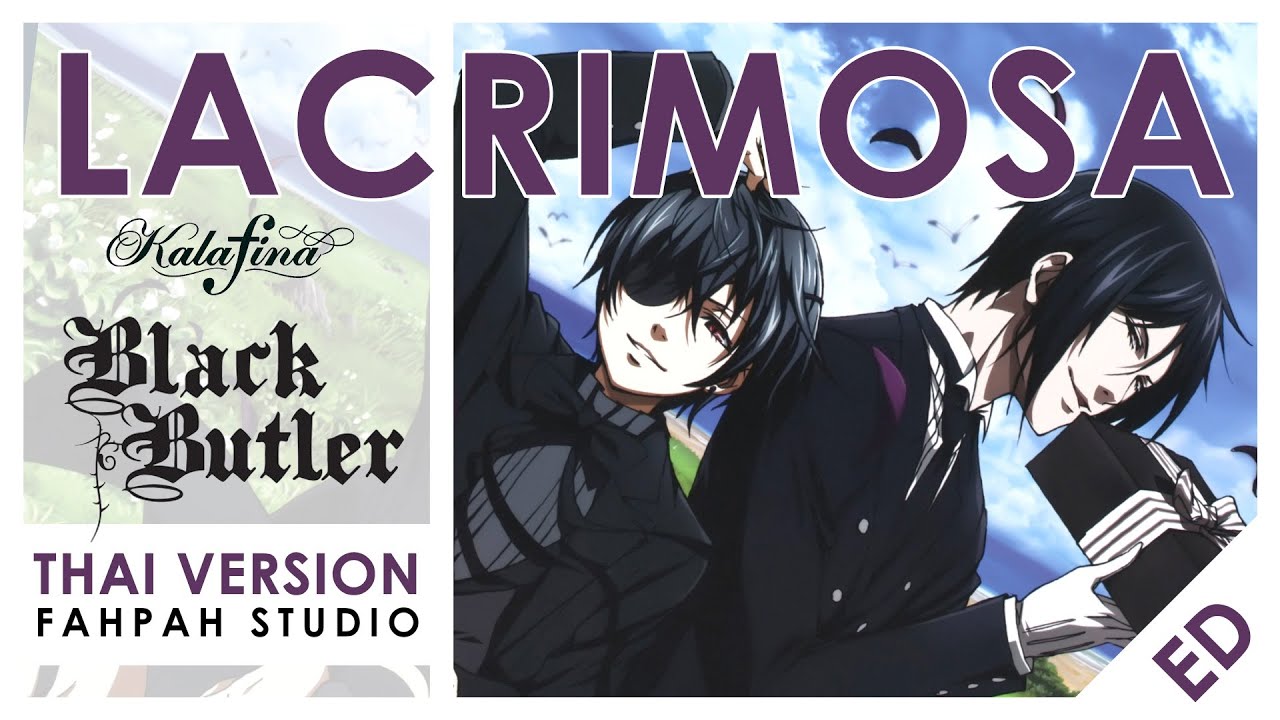 (Thai Version) Lacrimosa - Kalafina 【Black Butler】┃ FAHPAH ⚡