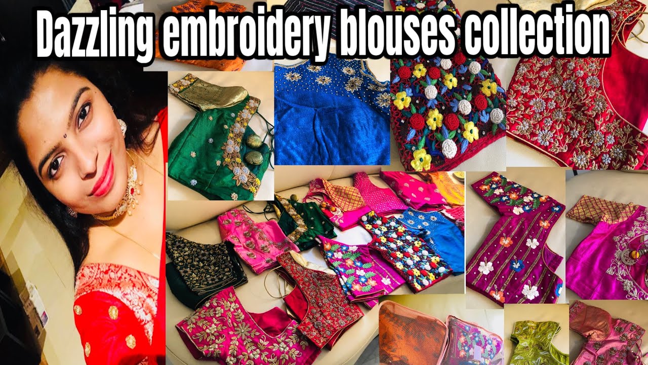 Dazzling Embroidery Blouses Collection || how to organise and manage them👚🧥🥻