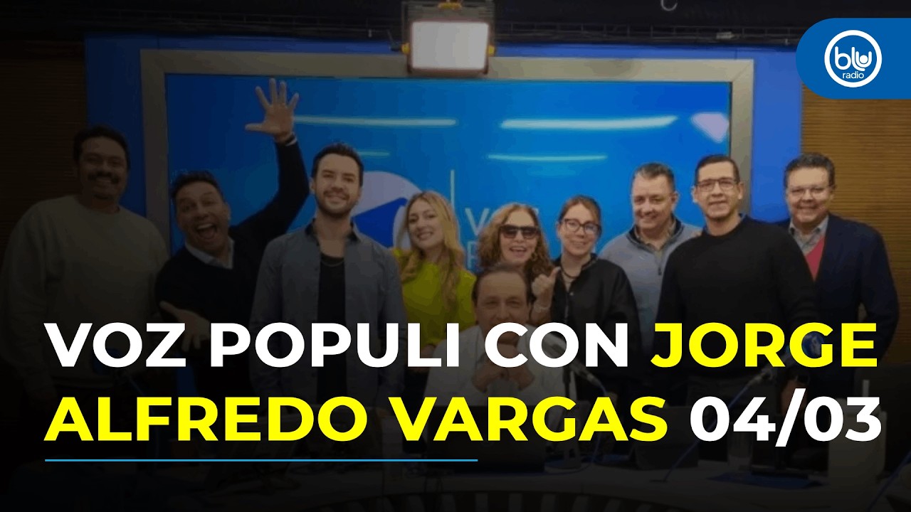 Voz Populi con Jorge Alfredo Vargas 5:00 - 6:00 | 4/03/2026