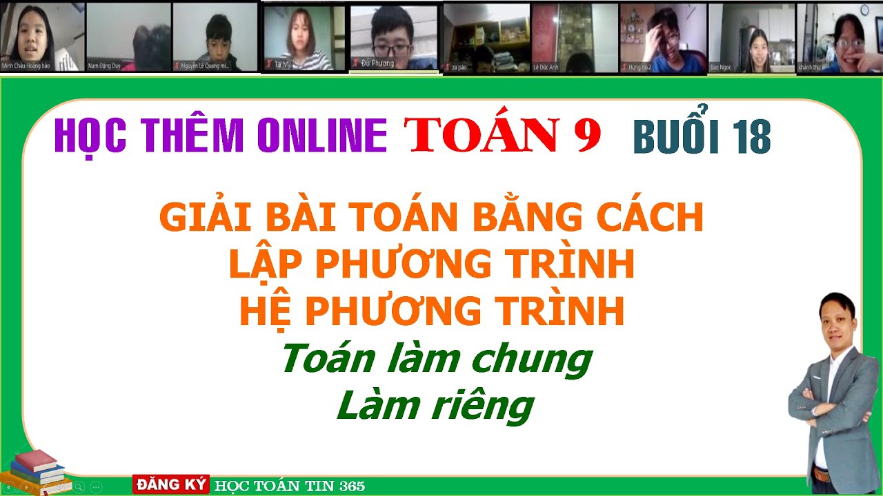Học toán lớp 9 Online Chủ đề Giải bài toán lập Hệ Phương trình Toán làm chung làm riêng