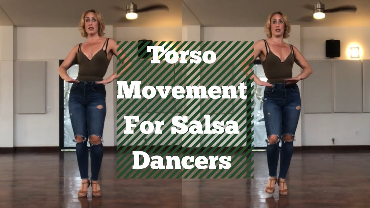 Torso Movement For Students Of Salsa