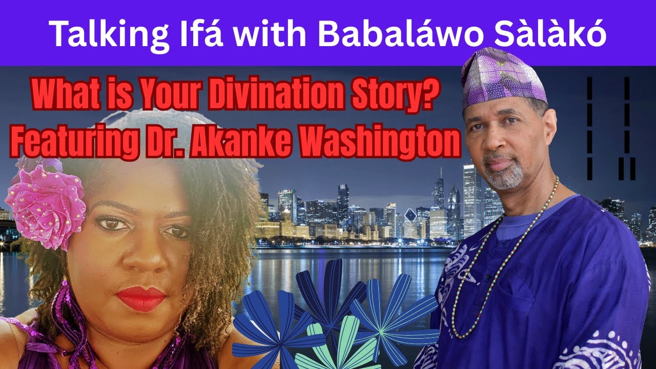 Talking IFA: What is Your Divination Story? Featuring Dr. Akanke Washington