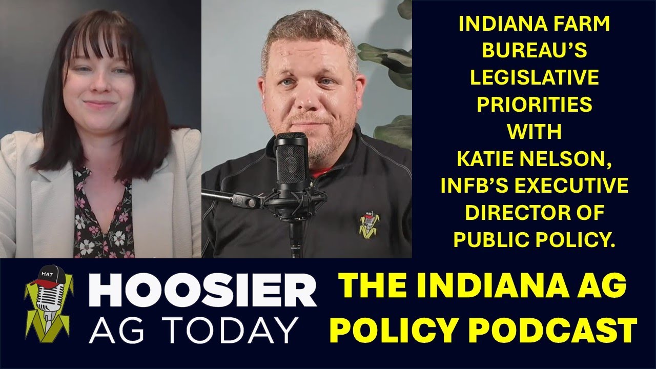 The Indiana Ag Policy Podcast: Indiana Farm Bureau's Legislative Priorities