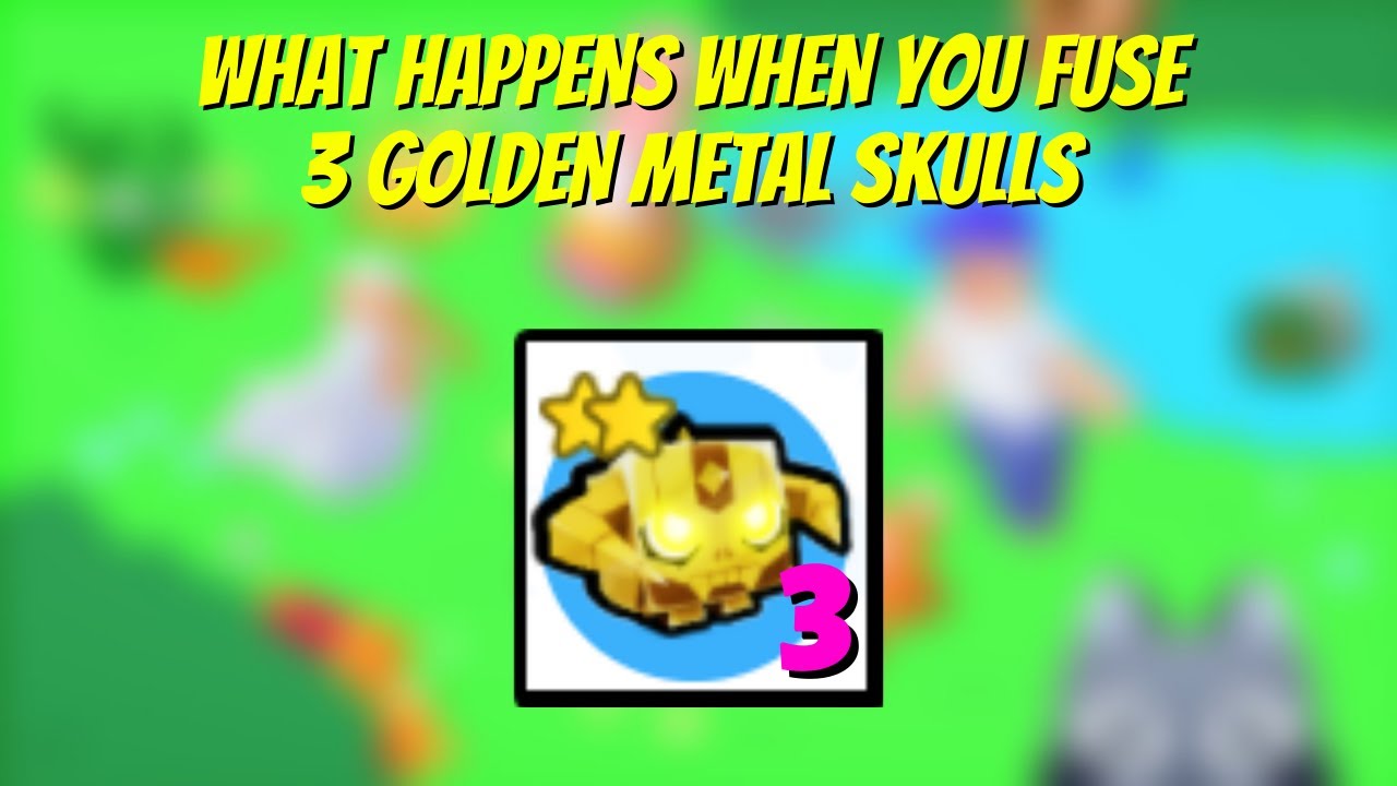 WHAT HAPPENS WHEN YOU FUSE 3 GOLDEN METAL SKULL IN PET SIMULATOR X