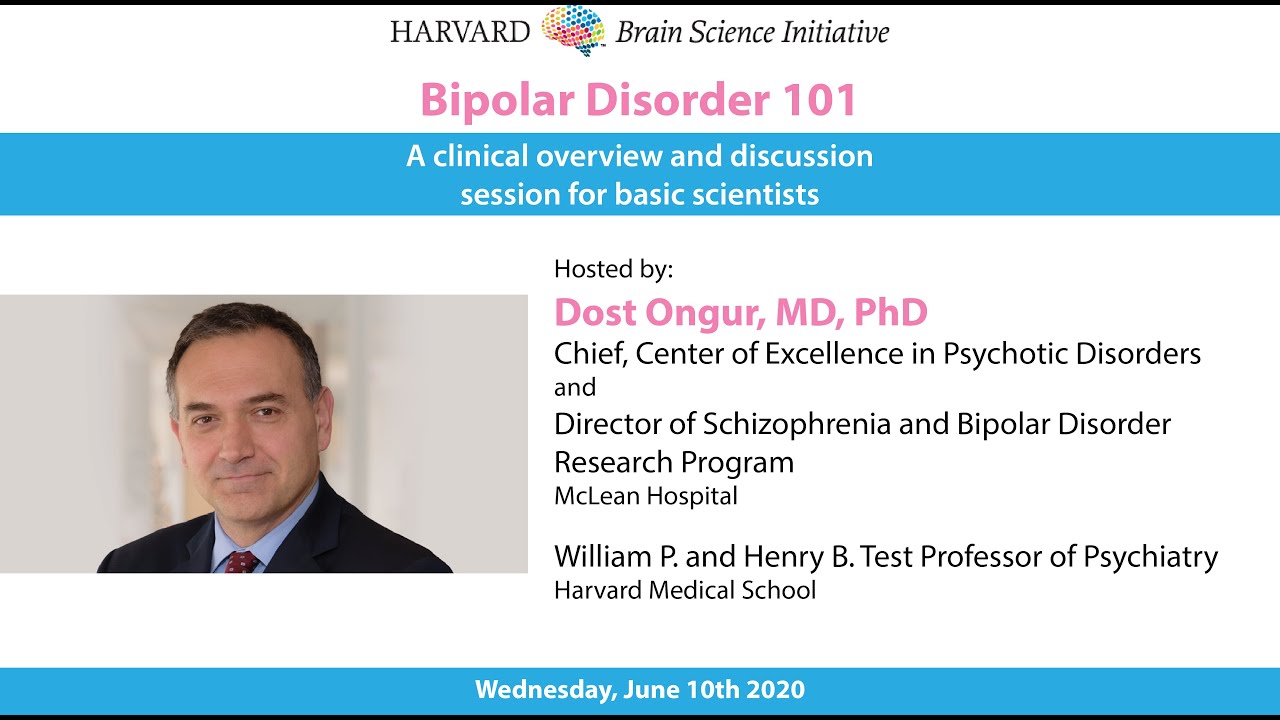 Биполярное расстройство: основы. Д-р Дост Онгур (июнь 2020 г.)