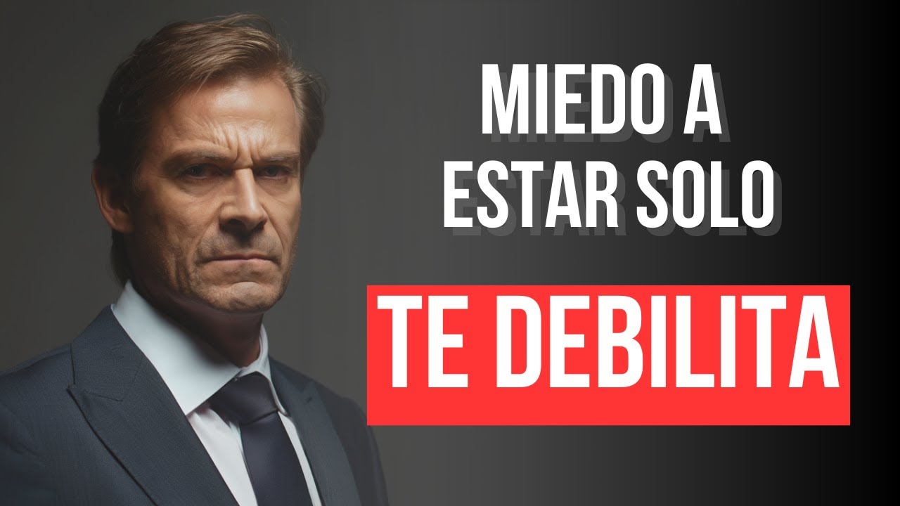 Si Le Tienes Miedo a Estar Solo, Siempre Serás Débil