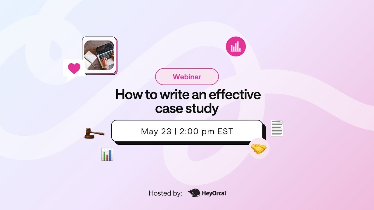 How to write an effective case study | HeyOrca