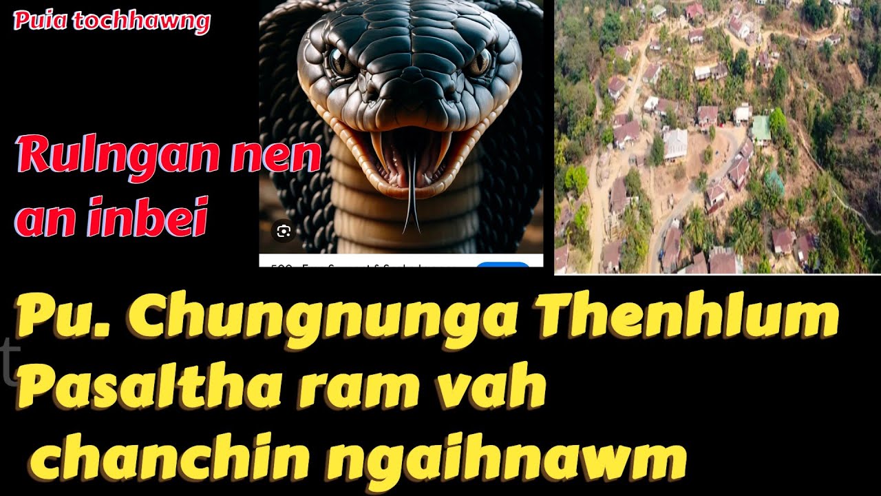 Pu. Chungnunga Thenhlum Pasaltha ram vah chanchin ngaihnawm