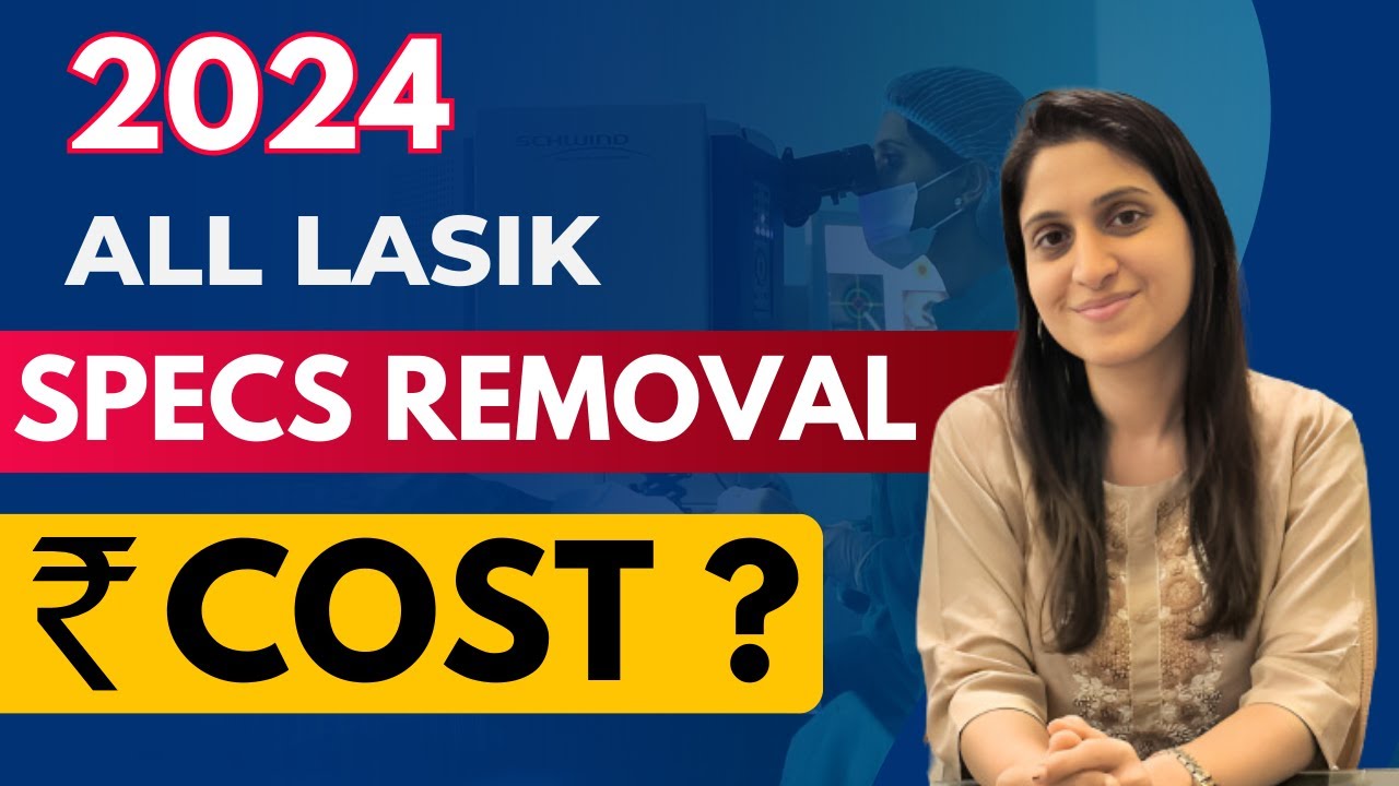 2025 Lasik COST (खर्चा): PRK I Contoura I SmartSurf I Silk I SMILE