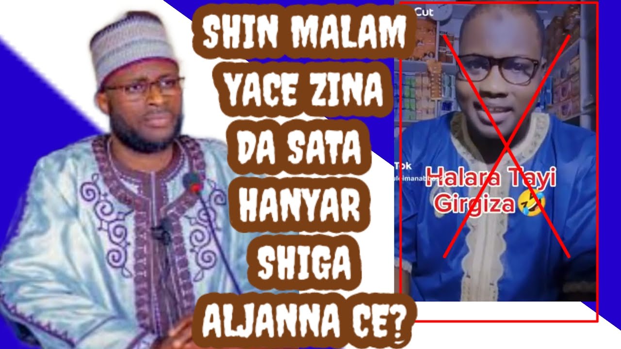 Shin malam yace zina da sata zasu kai mutum aljanna mata tafi uwa ? martani ga dan tatsine.