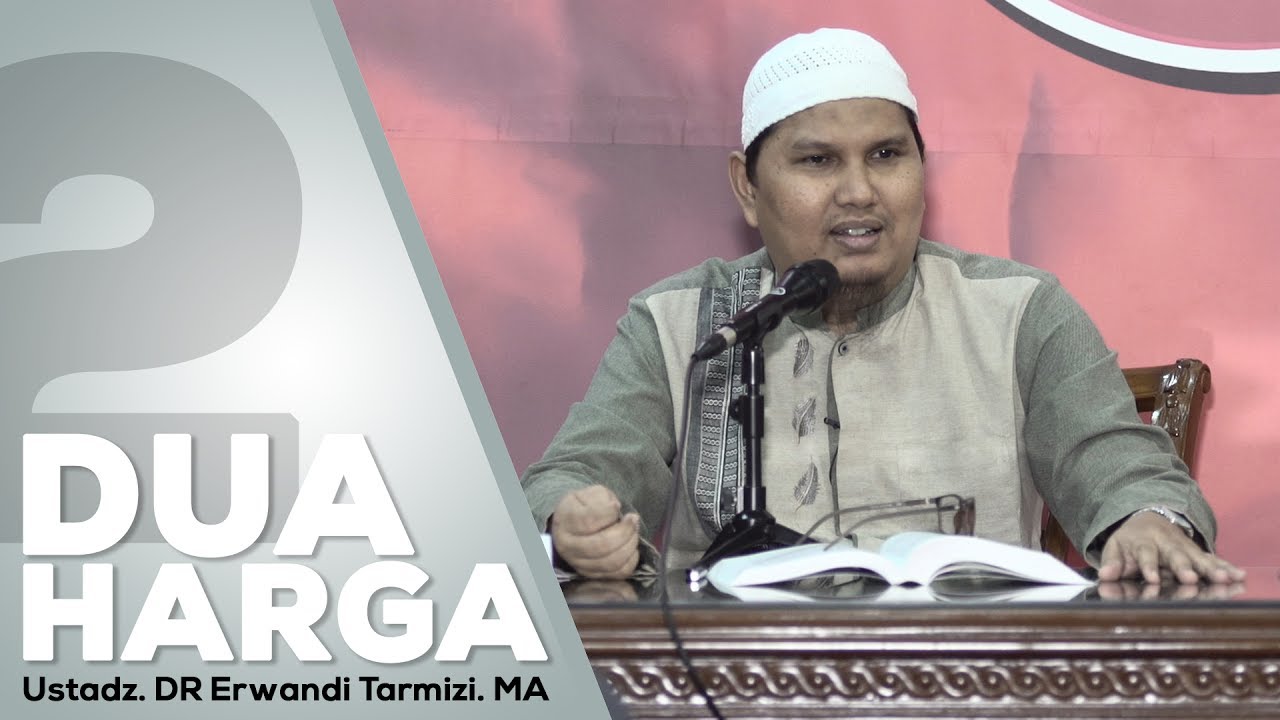 Dua Harga - Ustadz DR Erwandi Tarmizi M A
