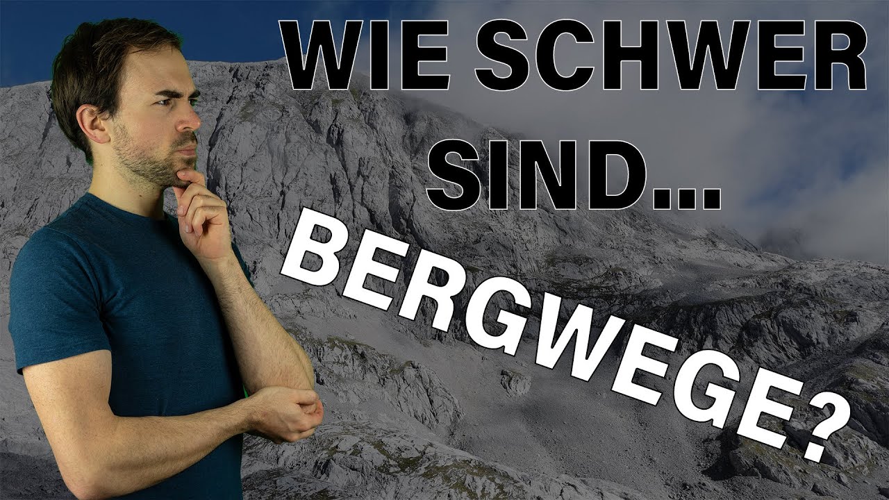 Wie schwer sind BERGWEGE? - Bergwegeklassifizierung | Bergsteigen Grundlagenkurs #15