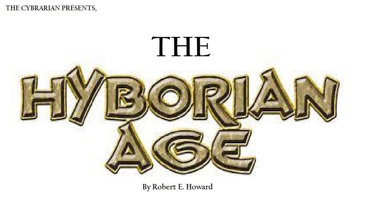 The Cybrarian Presents The Hyborian Age #audiobook #robertehoward #conanthebarbarian #kull
