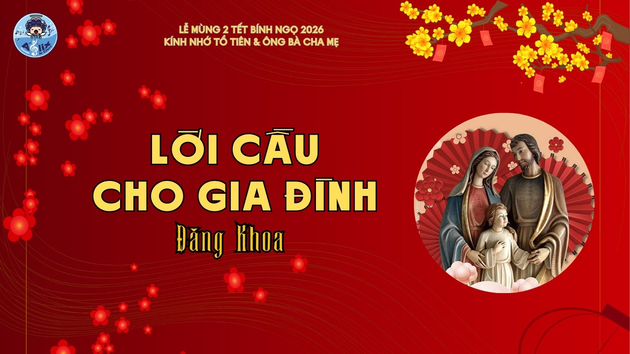 🧧 LỜI CẦU CHO GIA ĐÌNH (Đăng Khoa) | Ca Đoàn Alix | Lễ Mùng 2 Tết Bính Ngọ 2026