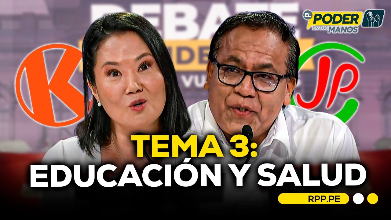 DEBATE 2026 | TERCER TEMA: EDUCACI&Oacute;N Y SALUD | KEIKO FUJIMORI vs. ROBERTO S&Aacute;NCHEZ