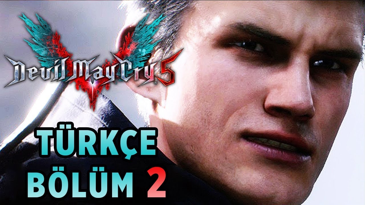 ŞEYTAN AVCISI ! | DEVIL MAY CRY 5 TÜRKÇE BÖLÜM 2