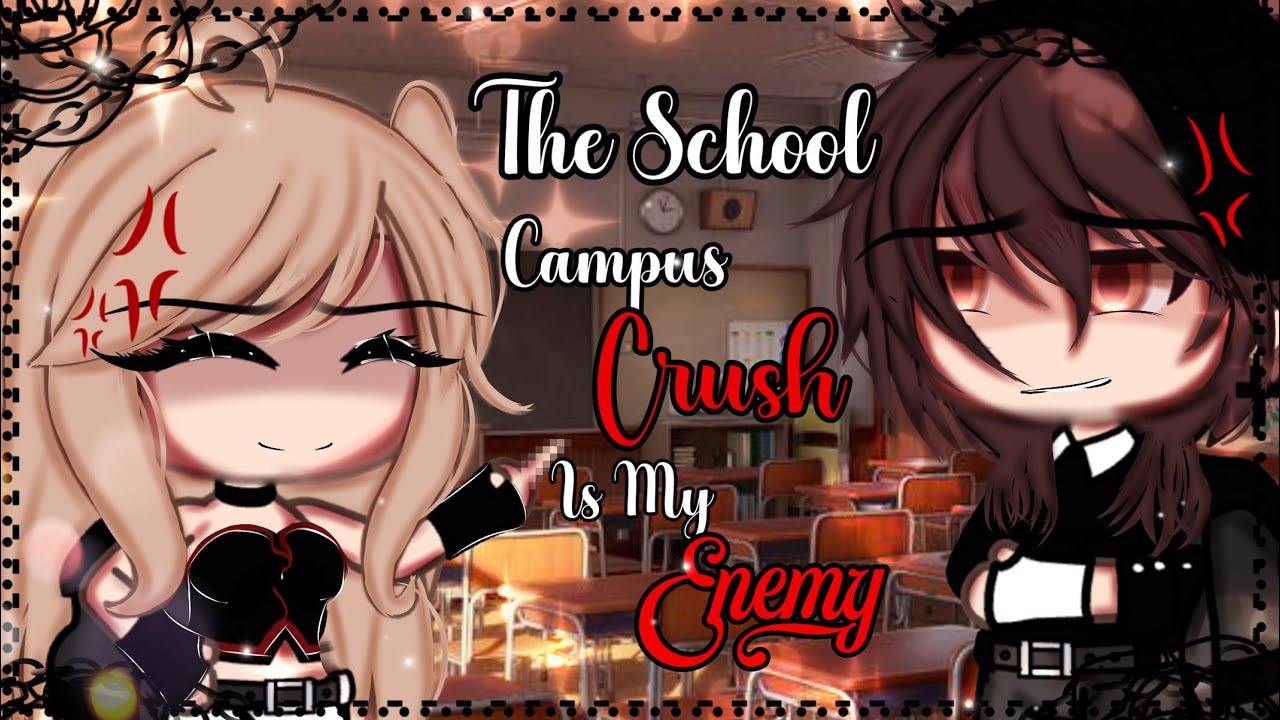 The School Campus Crush Is My Enemy || Gacha Life || Gacha Life Mini Movie ||